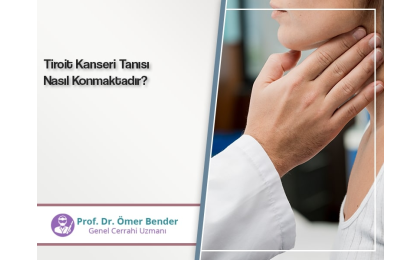 tiroit-kanseri-tanisi-nasil-konmaktadir-prof-dr-omer-bender