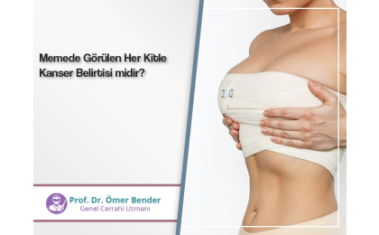 memede-gorulen-her-kitle-kanser-belirtisi-midir-prof-dr-omer-bender