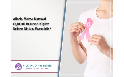 ailede-meme-kanseri-oykusu-bulunan-kisiler-nelere-dikkat-etmelidir-prof-dr-omer-bender