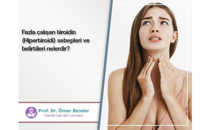 (Hipertiroidi) sebepleri ve belirtileri nelerdir