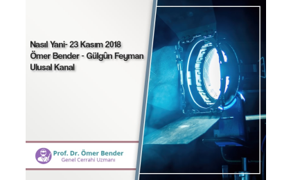 nasil-yani-23-kasim-2018-omer-bender-gulgun-feyman-ulusal-kanal